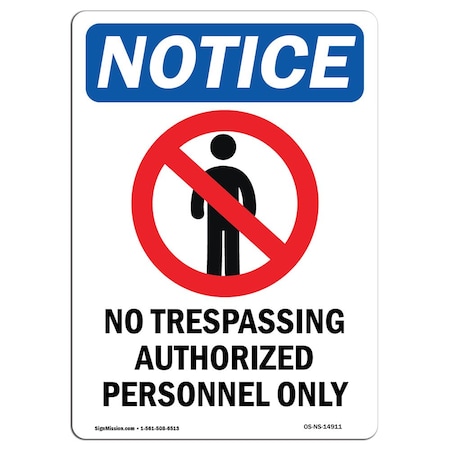 Signmission OSHA Notice Sign, 18" H, 12" W, Aluminum, No Trespassing Authorized Sign With Symbol, Portrait OS-NS-A-1218-V-14911